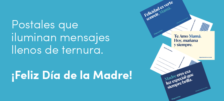 Postales que iluminan mensajes llenos de ternura. ¡Feliz Día de la Madre!