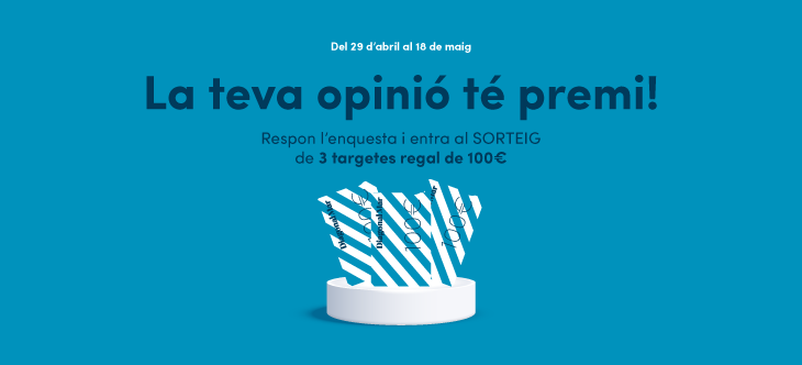 La teva opinió té premi!
